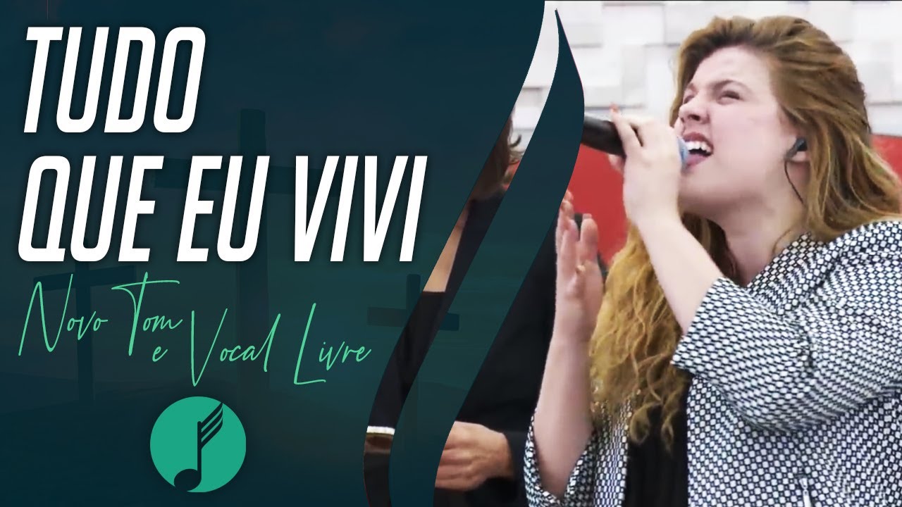Tudo que Eu Vivi - Novo Tom & Vocal Livre - IASD Unasp EC
