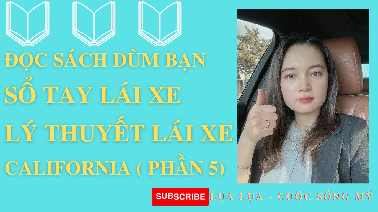Đọc sách lý thuyết lái xe California dùm bạn 2023- phần 5