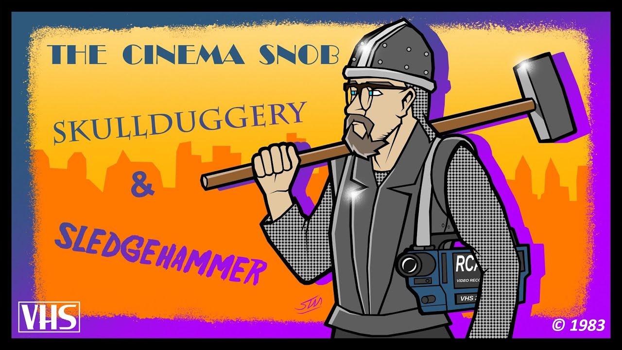 Скуллдуггери | Sledgehammer — The Cinema Snob