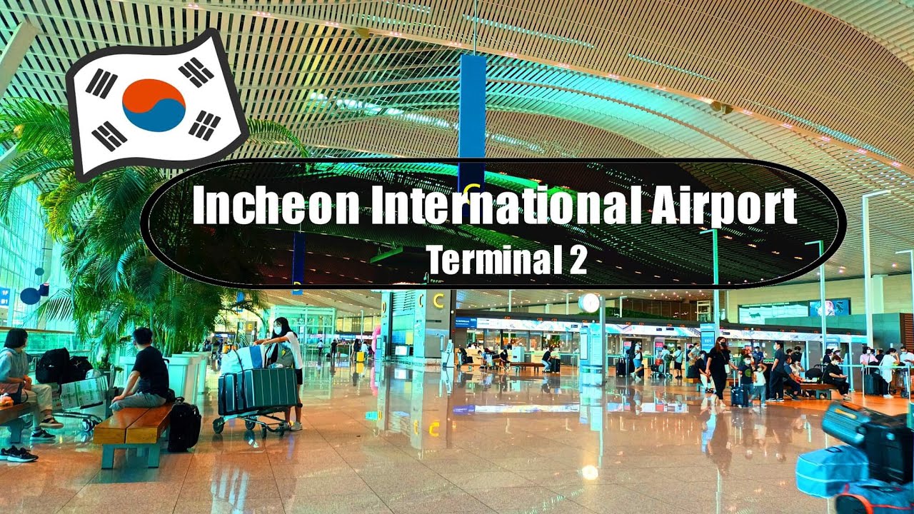 INCHEON INTERNATIONAL AIRPORT TERMINAL 2🇰🇷South Korea July 30, 2022