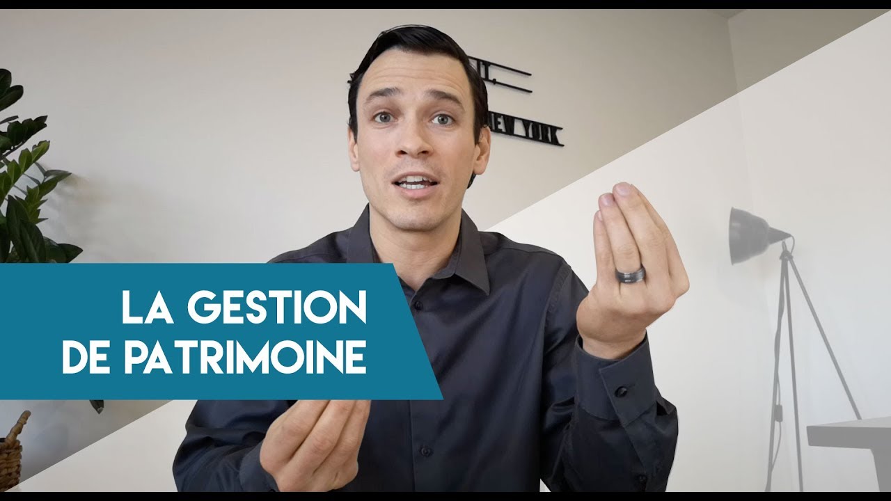 La gestion de patrimoine - Généralité 💰 💡 🏠 ⚙ - Gestion de patrimoine