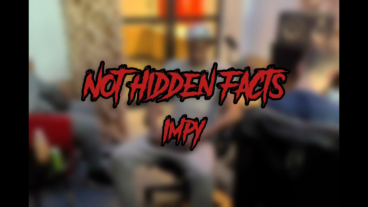 #ZQ Impy - Not Hidden Facts