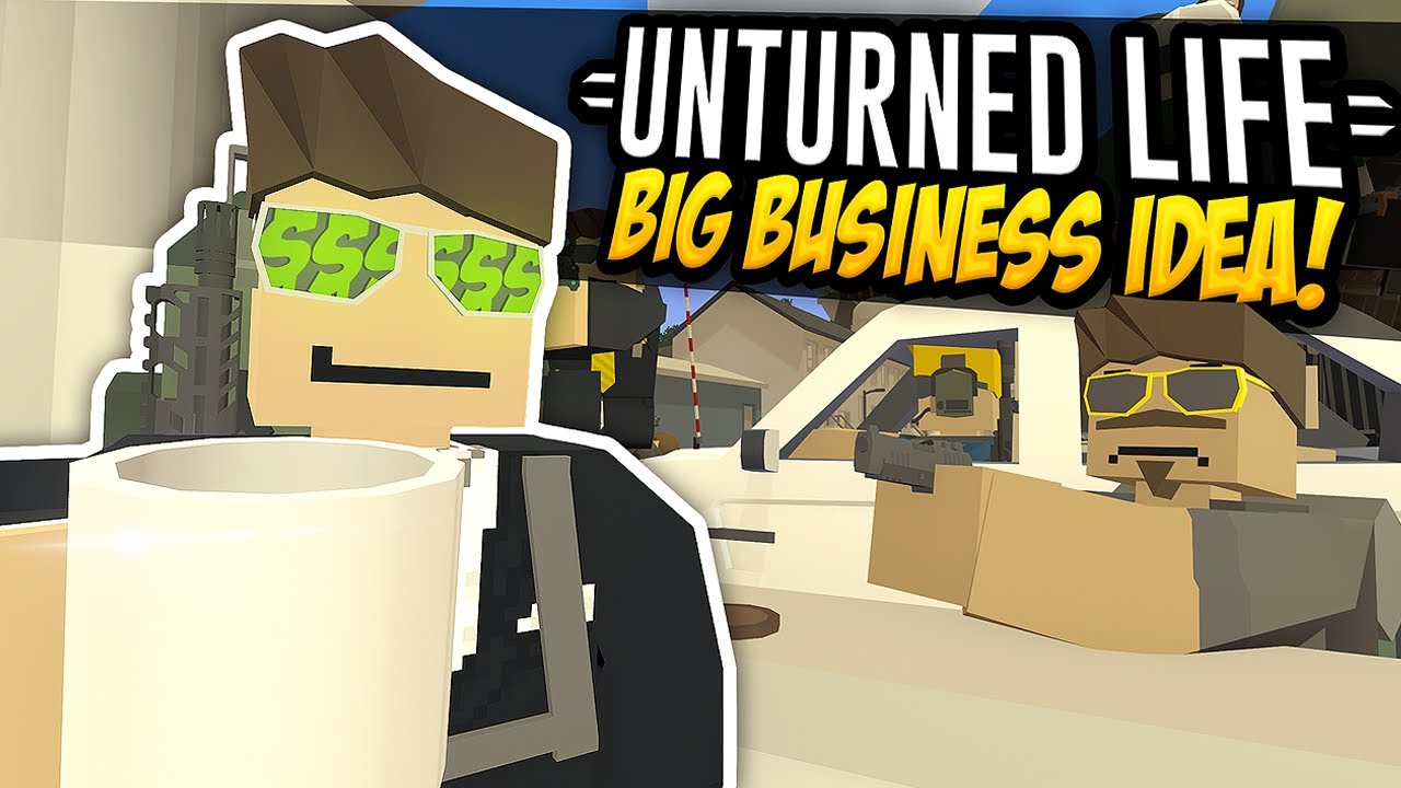 BIG BUSINESS IDEA - Unturned Life Roleplay #597