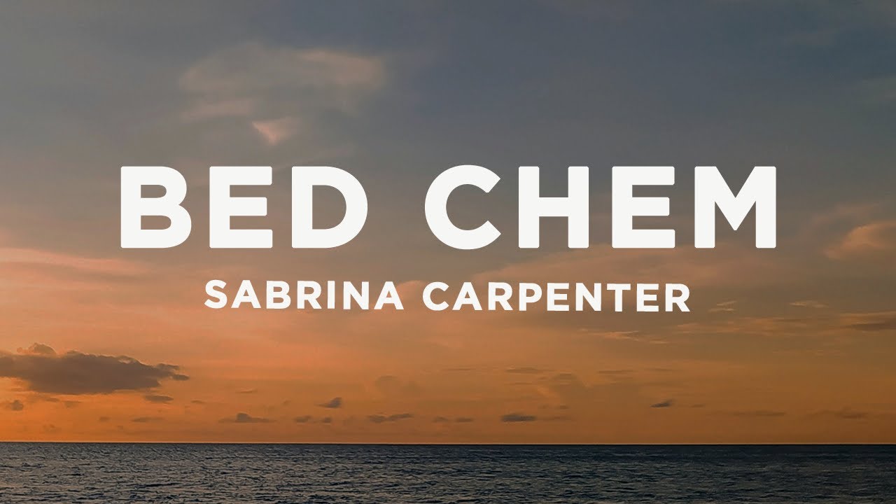 Sabrina Carpenter - Bed Chem (Lyrics)