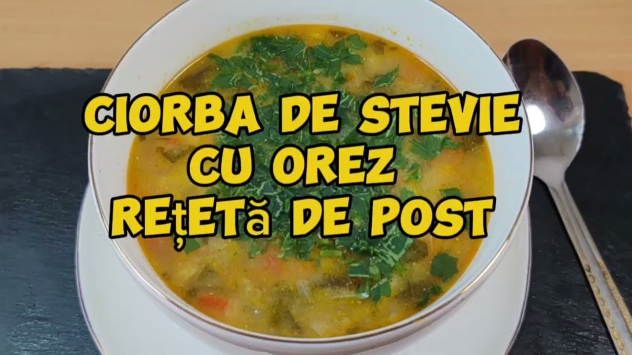 Fac Mereu Această Ciorbă De Stevie Cu Orez. Rețetă De Post. Secretul Bunicii.