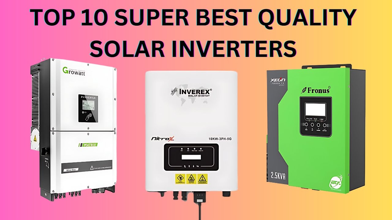 Top 10 Best Solar Inverters 2026 | Best Solar Inverters for Home & Commercial Use