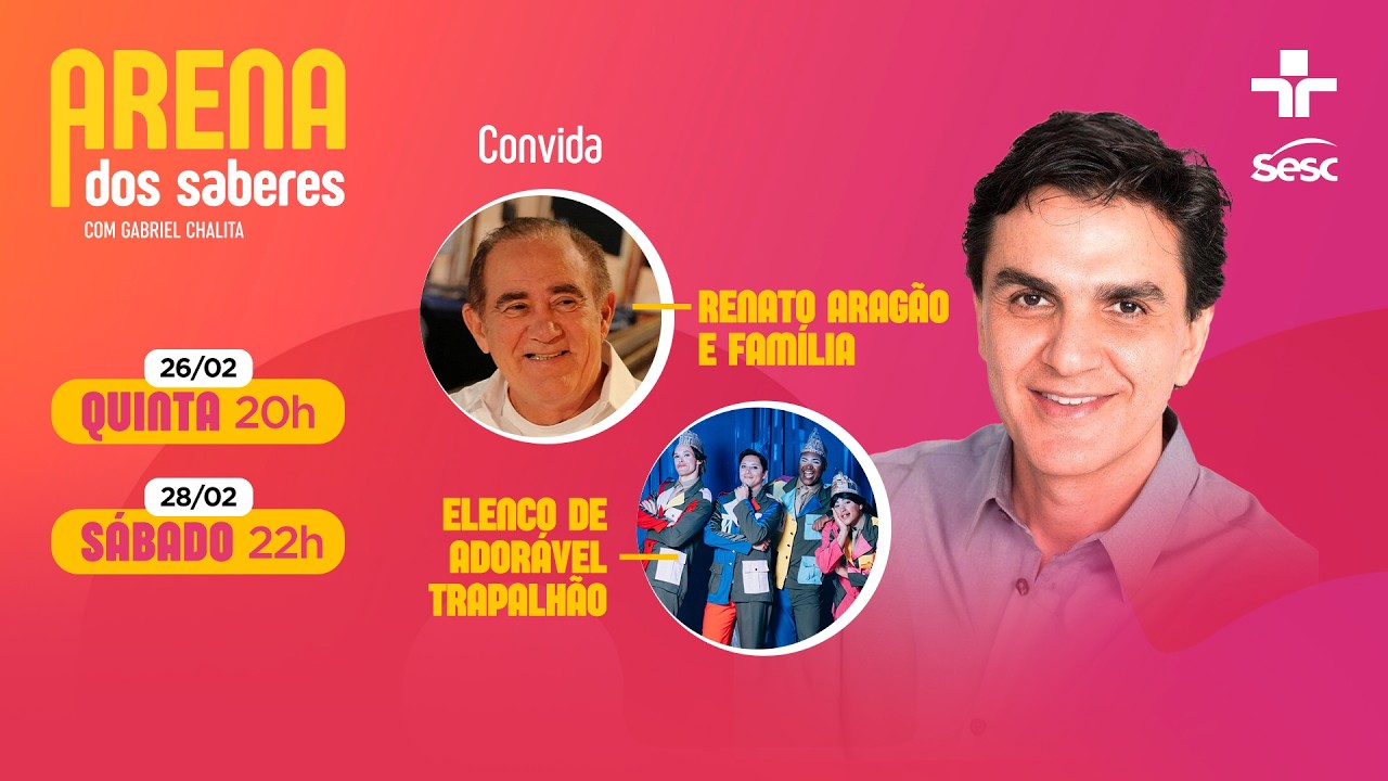 Arena Dos Saberes com Gabriel Chalita | Renato Aragão e Família + elenco Adorável Trapalhão | 26/02