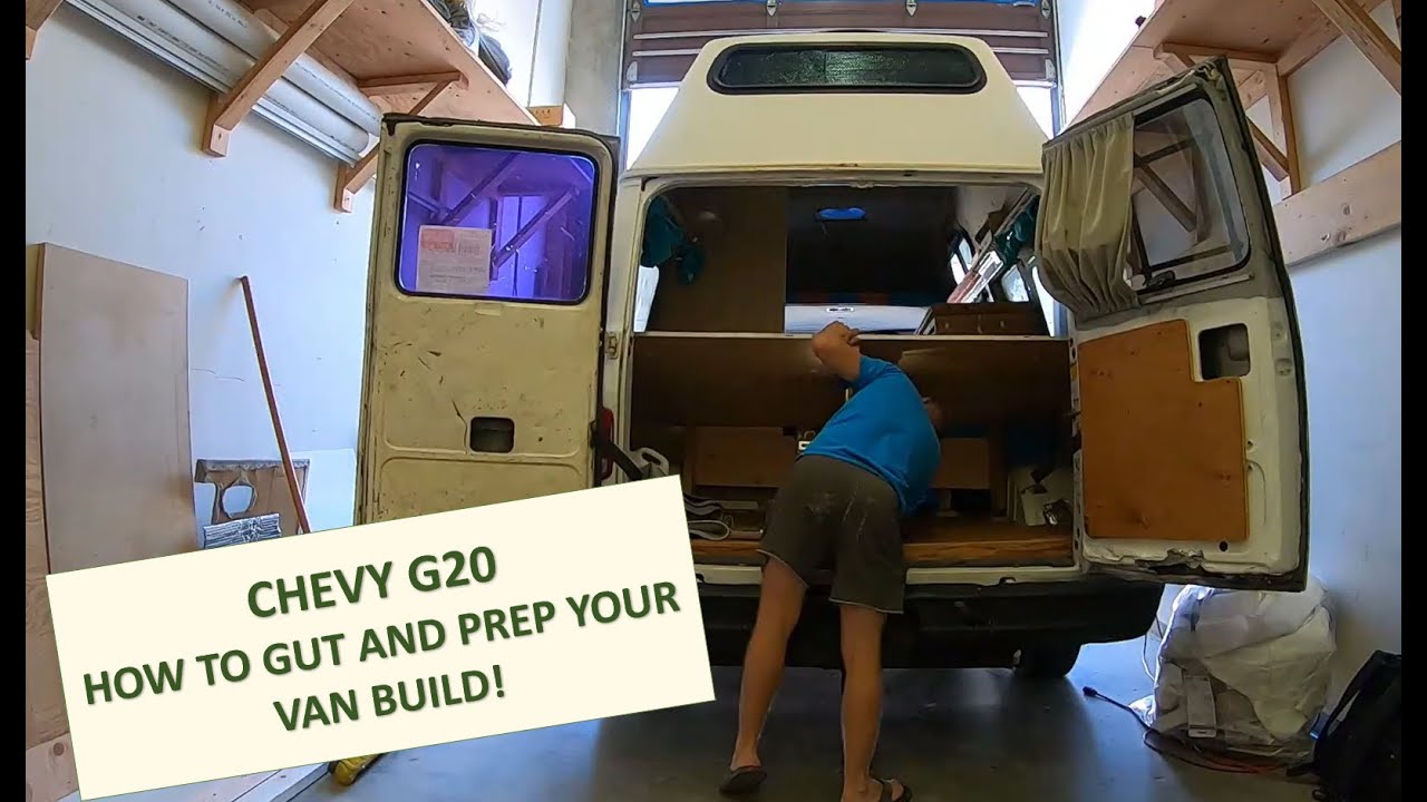 How to gut and prep your van build. (Chevy G20 Campervan Build Part #1)