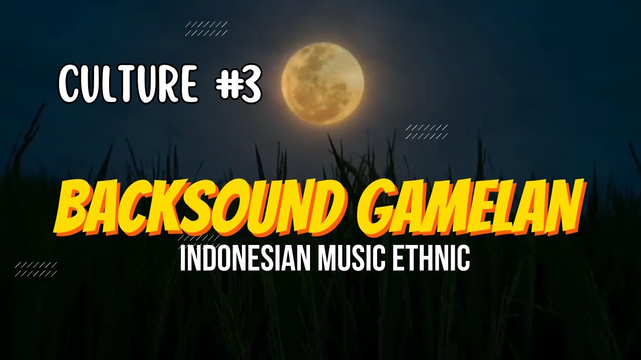 BACKSOUND GAMELAN - Indonesian Music Ethnic - ELING NDESO  Culture #3