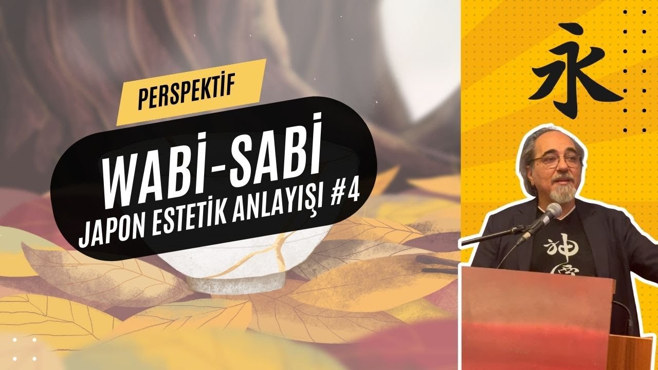 Japon Estetik Anlayışı - WABİ-SABİ  #4 |  Perspektif