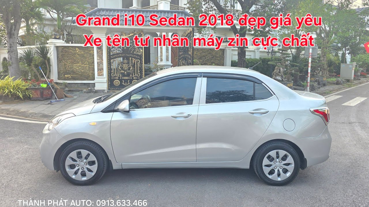 ⚽️🥇Grand i10 Sedan 2018 đẹp giá yêu | Tên tư nhân máy zin, cực chất, dàn lốp Michelin | 0913.633.466