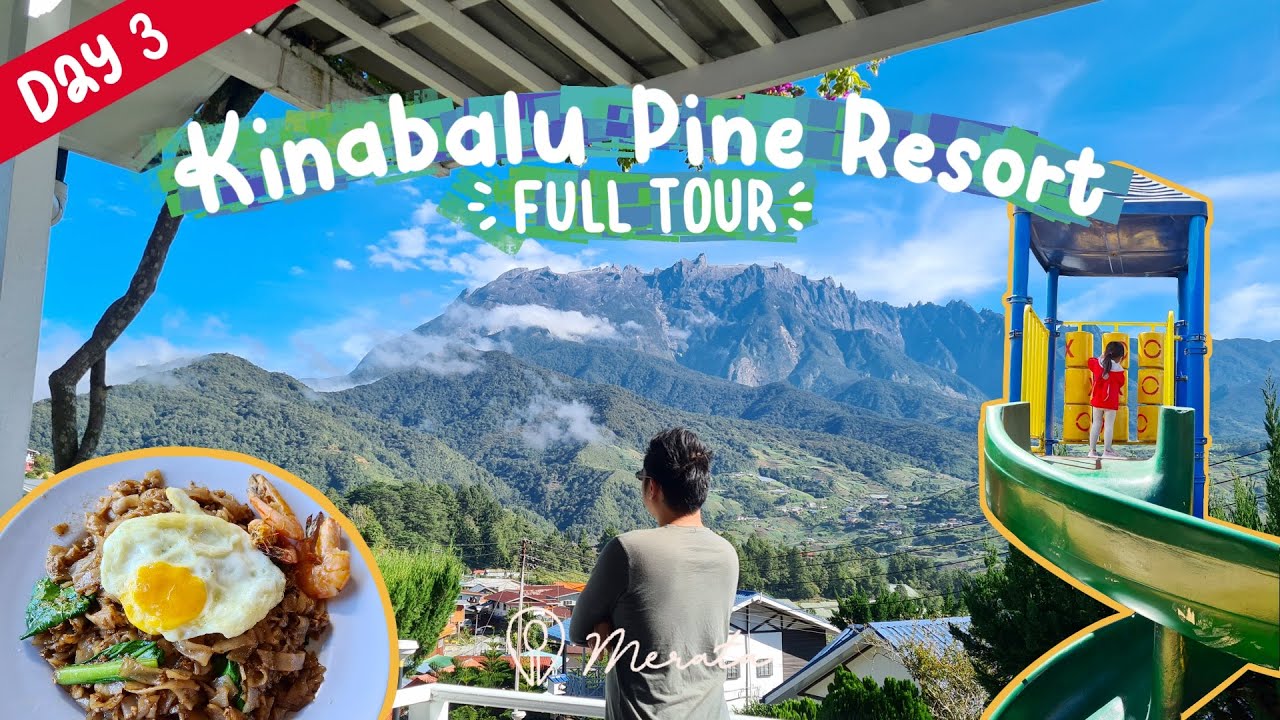 Kundasang Day 3 | Kinabalu Pine Resort FULL TOUR