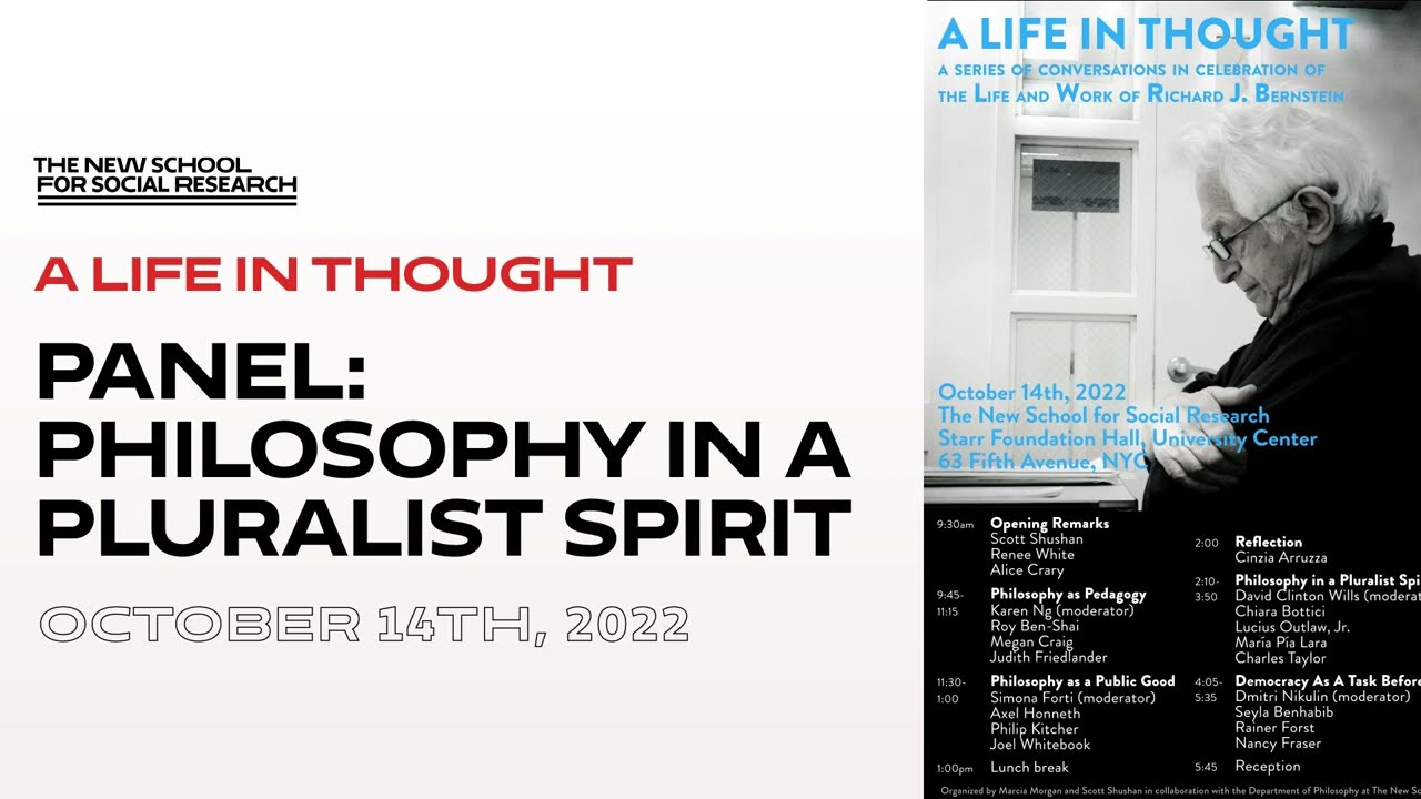 A Life in Thought - A Celebration of Richard J. Bernstein  | Panel: Philosophy in a Pluralist Spirit