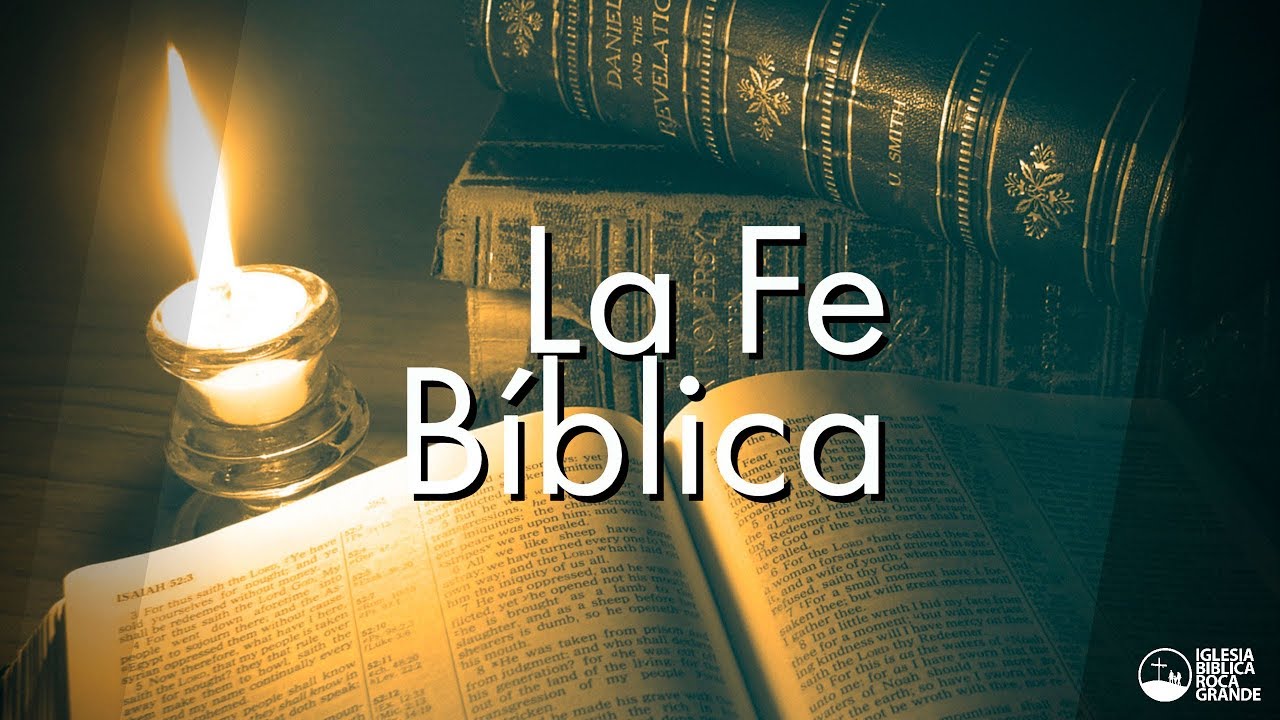 La Fe B&iacute;blica