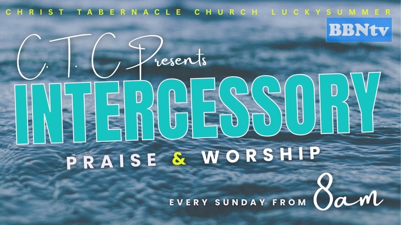 INTERCESSION, WORSHIP & PRAISE   || 08.03.26