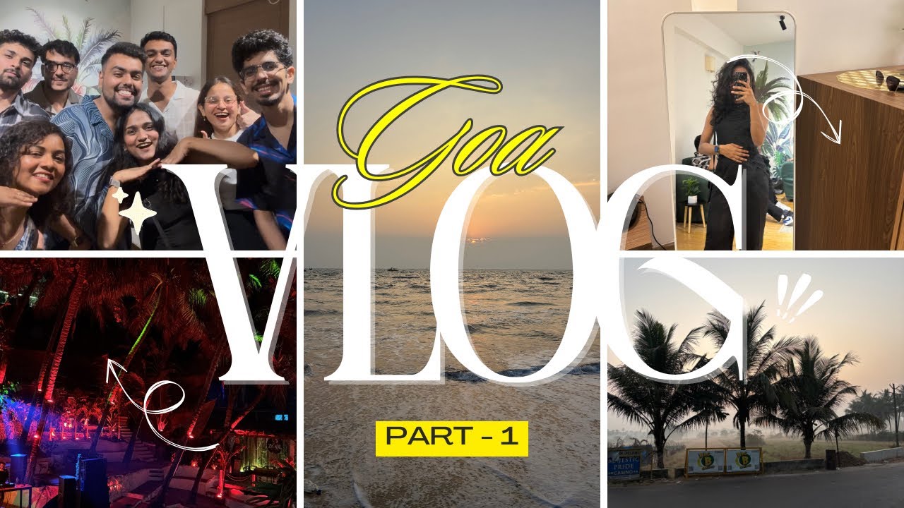 Goa plan actually worked ?? 🌴 Day -1 Highlights!