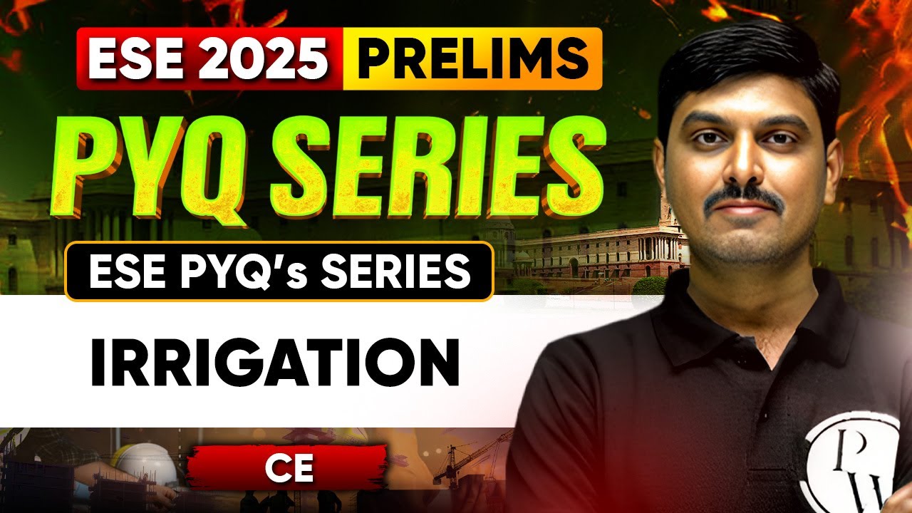 Irrigation | Civil Engineering | ESE Prelims 2025 | ESE PYQ Series