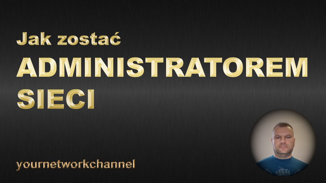 Jak zostac sieciowcem ( czyli administratorem sieci ) ? #17