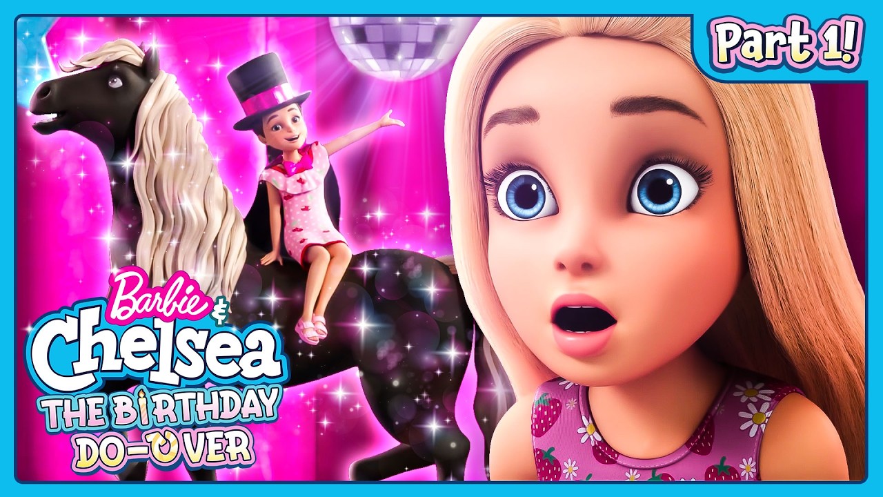 Ulang Tahun Terbaik Sepanjang Masa? | Barbie & Chelsea: Mengulang Ulang Tahun | Bagian 1