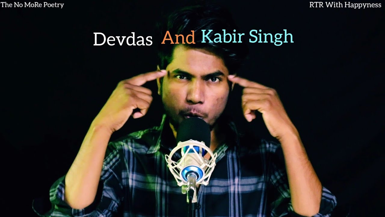 Devdas & Kabir Singh | The No More Poetry |