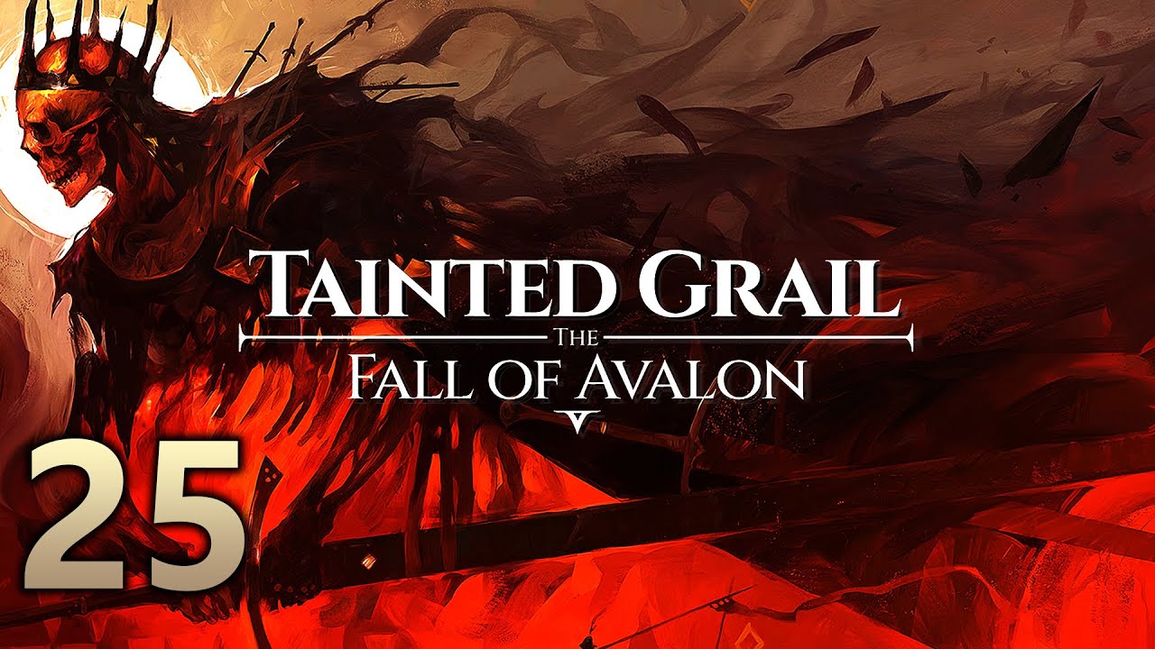 Tainted Grail The Fall of Avalon Playthrough Part 25 (Patch 1.15, Veteran Difficulty)