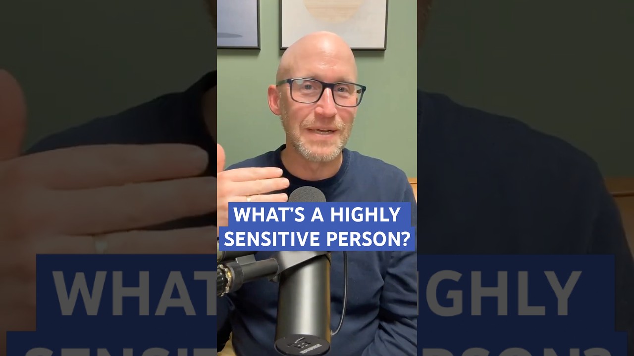 What Is a Highly Sensitive Person?