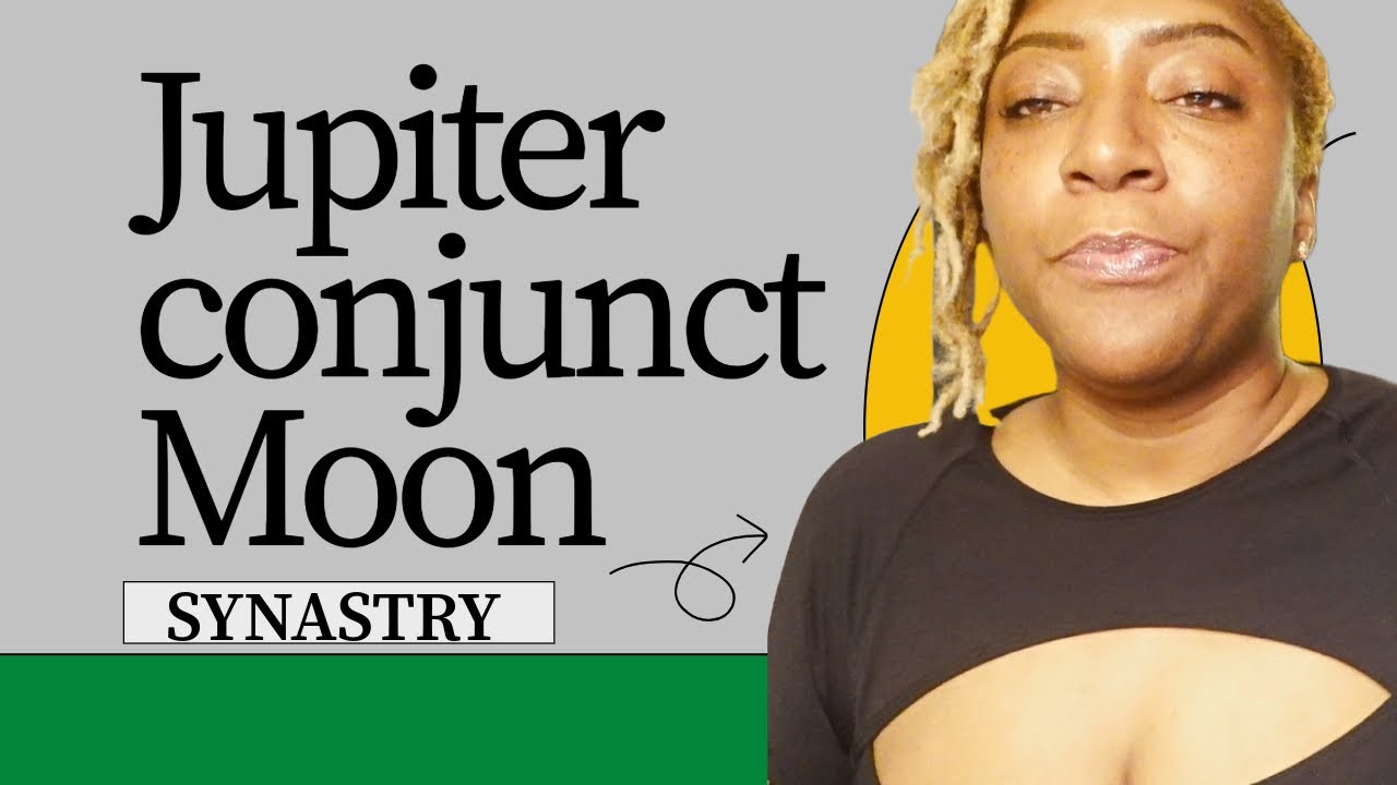 Jupiter Conjunct Moon Synastry- Our First Time