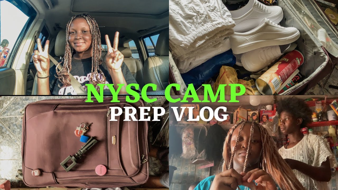 NYSC VLOG #1: GRWM FOR NYSC CAMP | SERVING IN THE NORTH | SHOPPING | PACKING | NEW HAIR