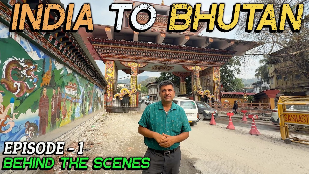 Ep 1 BTS India to Bhutan | Phuentsholing, India - Bhutan Border | Thimphu