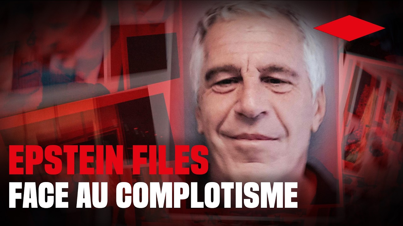 Les Epstein Files donnent-ils raison aux complotistes&nbsp;?