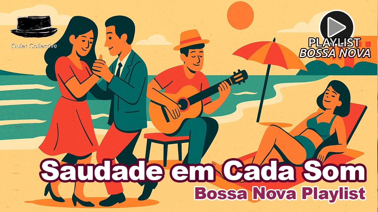 Saudade em Cam Som - BOSSA NOVA PLAYLIST #bossanova #music #playlist #brasilianmusic #bossanovajazz