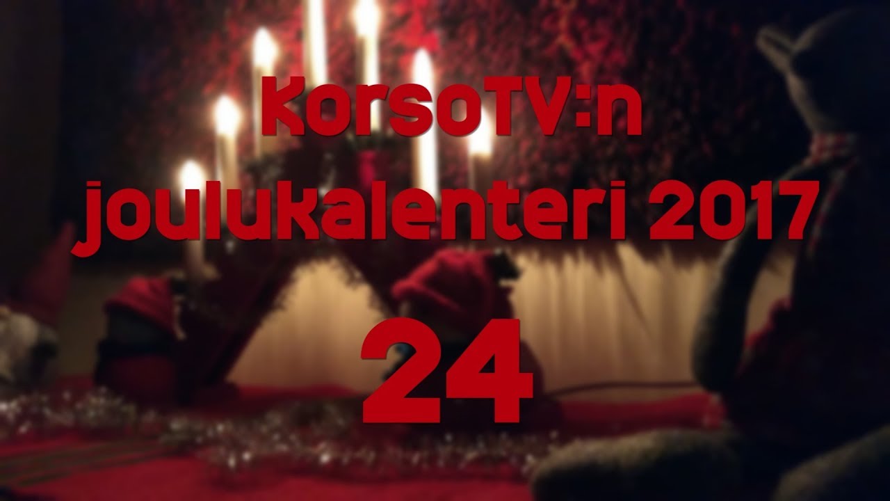 KorsoTV:n joulukalenteri 2017 - 24: Hyvää joulua!