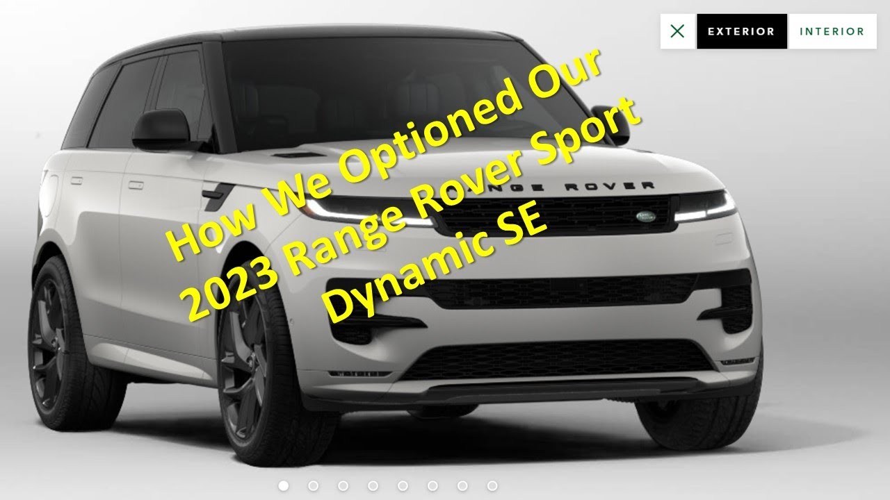 How We Optioned Our 2023 Range Rover Sport Dynamic SE