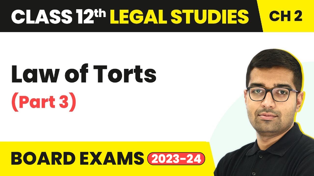 Class 12 Legal Studies Unit 2 | Law of Torts (Part 3) - Topics of Law 2022-23