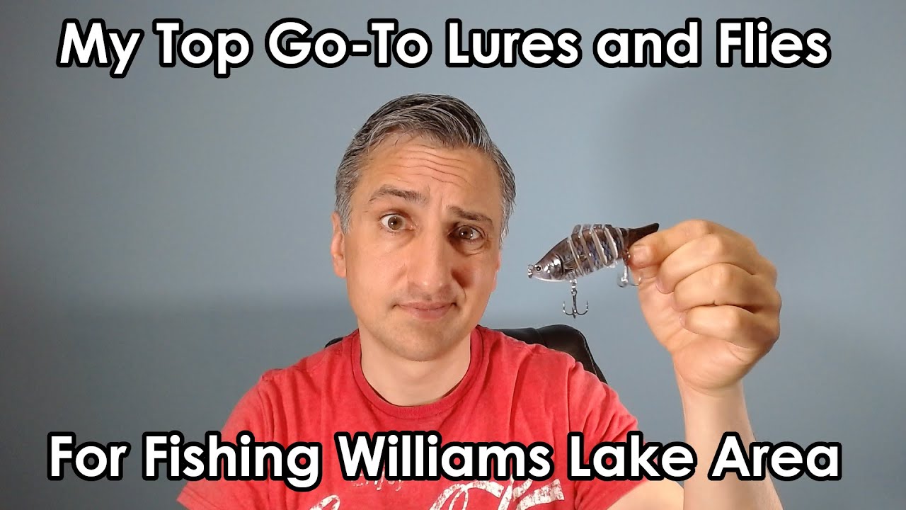 My Top Flies and Lures for Fishing Near Williams Lake, BC
