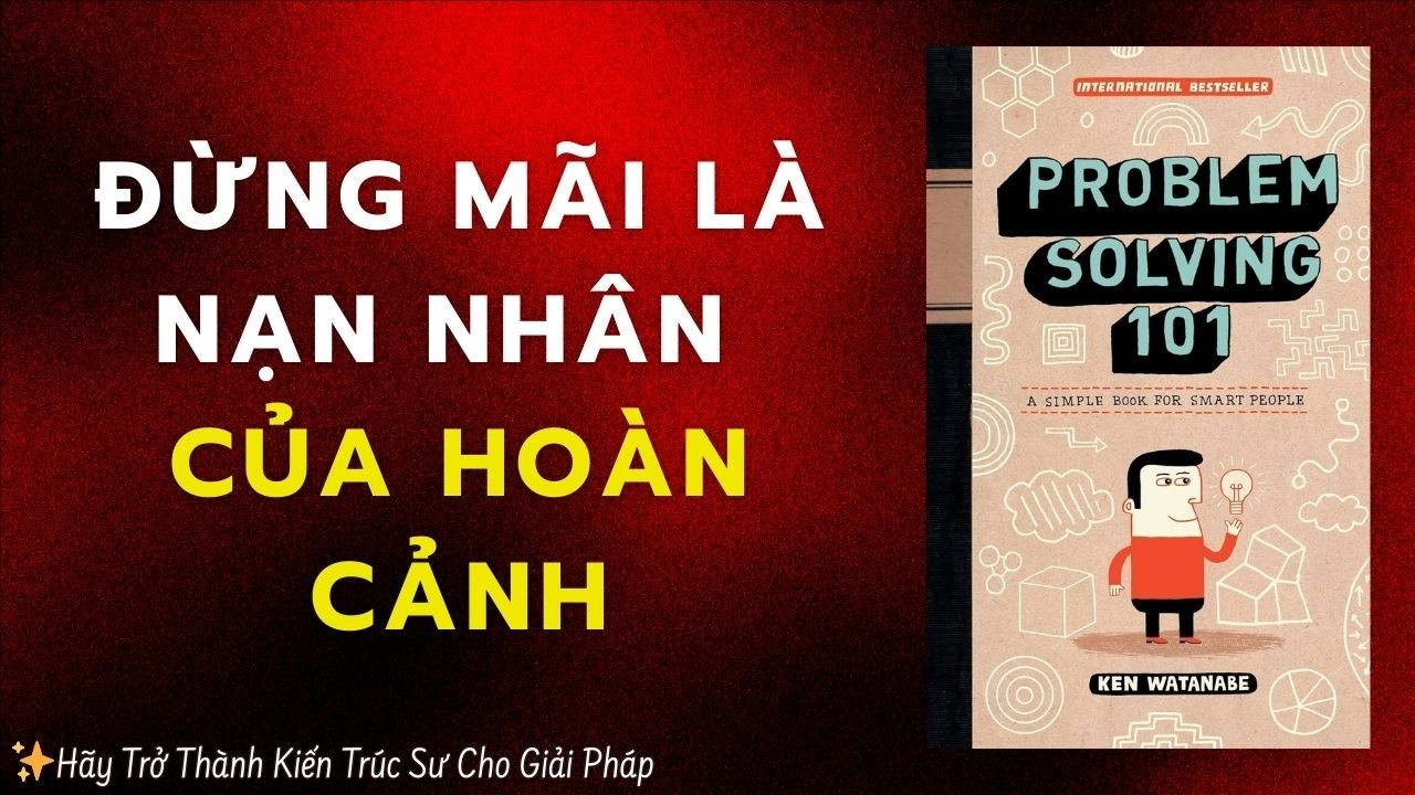 Tóm tắt sách: Luyện tư duy giải quyết vấn đề - Từ lý thuyết đến thực thi