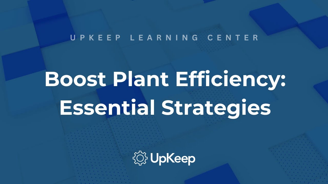 Maximize Your Plant's Performance: Reduce Mean Time to Repair with UpKeep