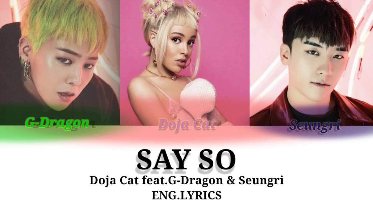 DOJA CAT - 'SAY SO' FEAT. G-DRAGON & SEUNGRI (ENG.LYRICS COLOUR CODED)
