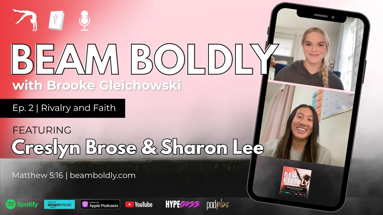 Ep. 2 - Faith Over Competition: NCAA Gymnasts Creslyn Brose and Sharon Lee
