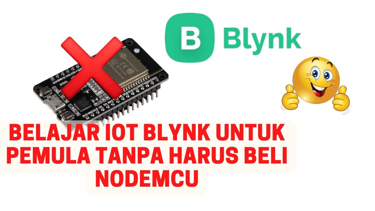 BELAJAR IOT BLYNK UNTUK PEMULA TANPA HARUS BELI NODEMCU