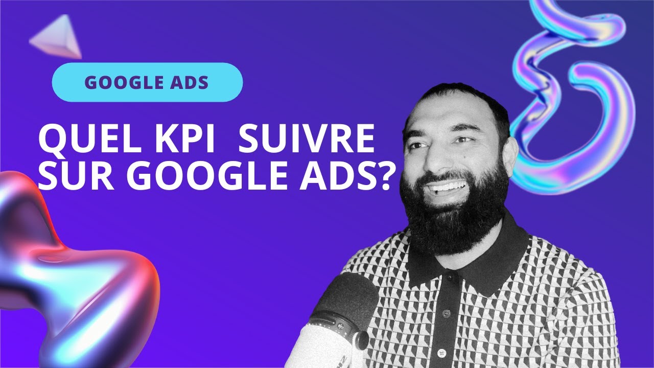 Google Ads : Les KPIs Essentiels &agrave; Suivre Absolument pour Vos Campagnes (Optimisation & Rentabilit&eacute;)
