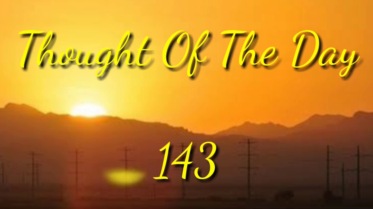 Thought Of The Day - 143 / Daily Thoughts or Quotes of Great Person's