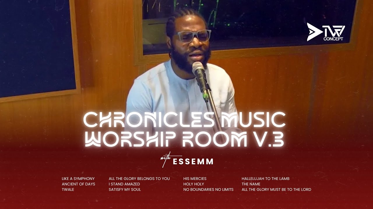 Chronicles Music Worship Room - Essemm (VOL 3)