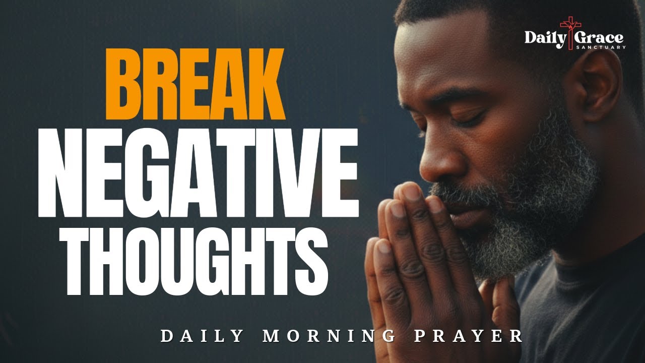 Always Start Your Day With This Prayer To Break Negative Thinking | Morning Prayer for Renewed Mind