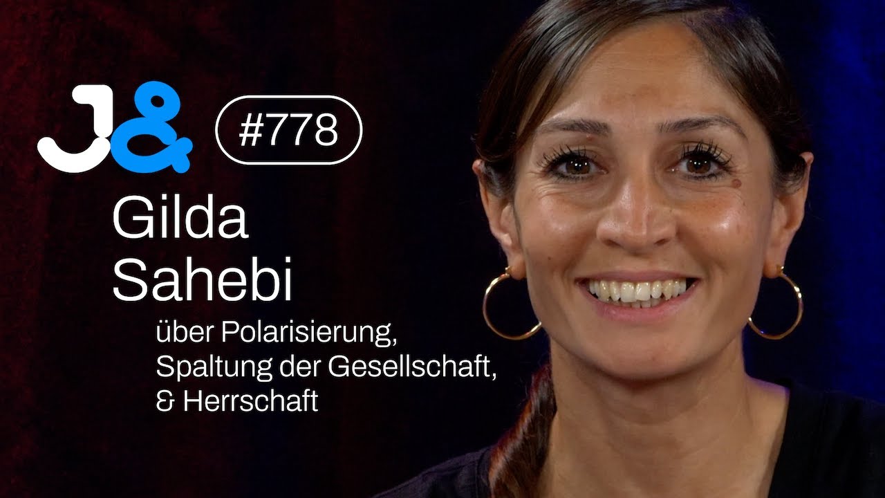 Gilda Sahebi über Polarisierung, Herrschaft & Spaltung der Gesellschaft - Jung & Naiv: Folge 778
