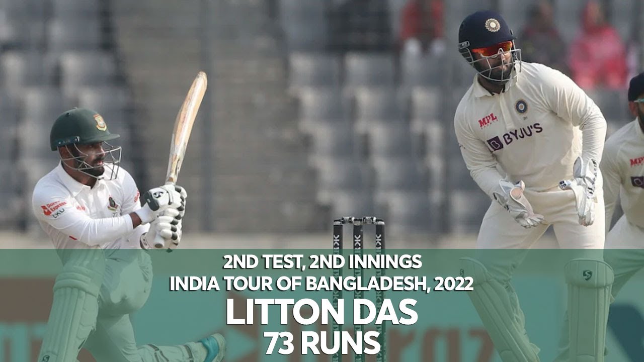 Litton Das's 73 Runs Against India | 2nd Innings | 2nd Test | India tour of Bangladesh 2022