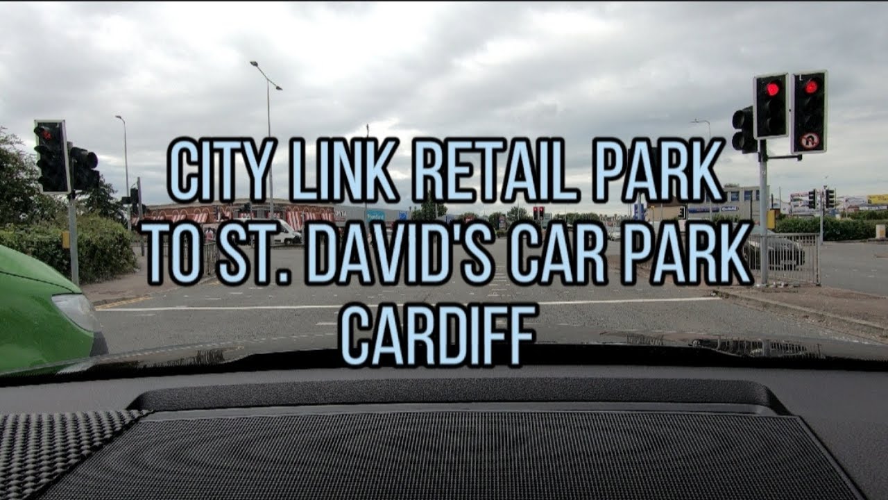 DRIVING 🏎 CITY LINK RETAIL PARK TO ST DAVID'S CARPARK CARDIFF 🏴󠁧󠁢󠁷󠁬󠁳󠁿