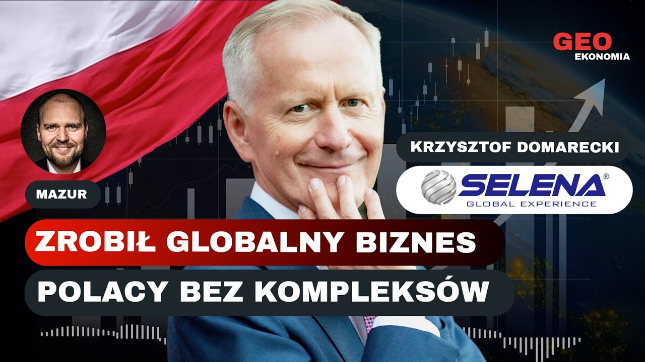 Zrobił globalny biznes. Polska bez kompleksów | Krzysztof Domarecki (Selena)