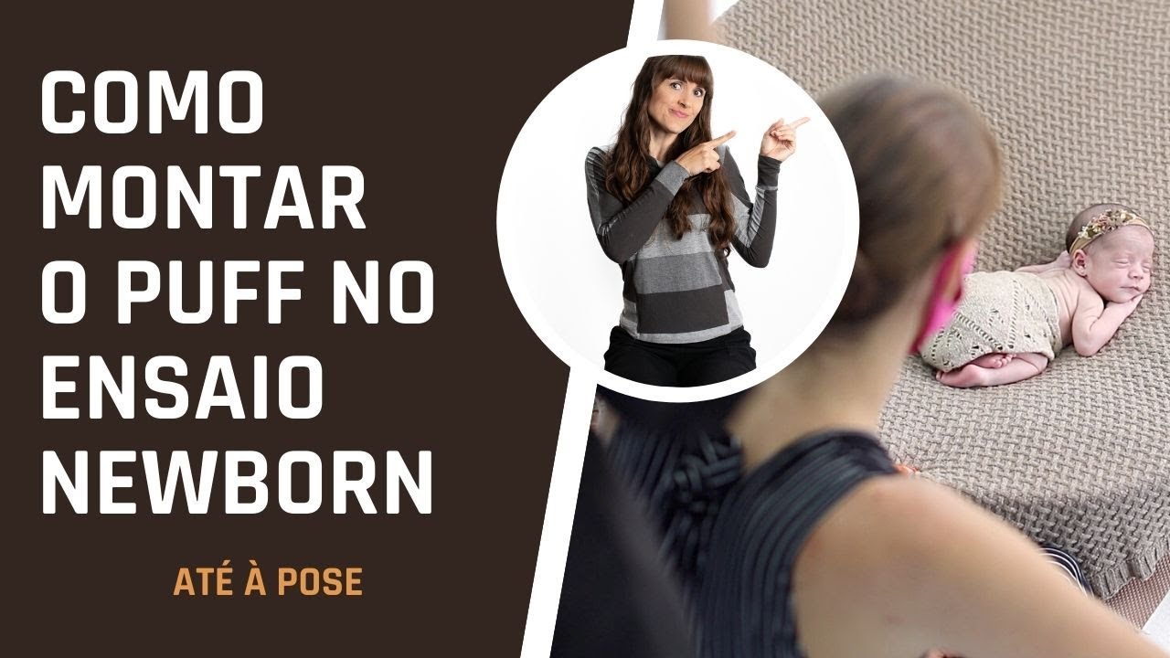 ENSAIO NEWBORN: Como Montar o PUFF até a Pose (Garantido)