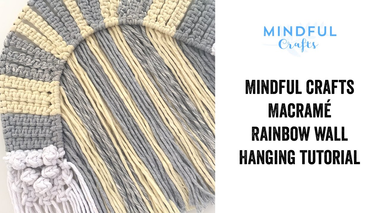 Mindful Crafts Macramé rainbow wall hanging - July subscription Box